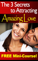 The 3 Secrets to Attracting Amazing Love