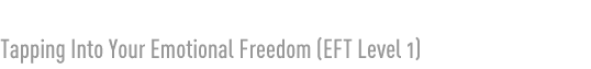 Workshop: Tapping Into Your Emotional Freedom